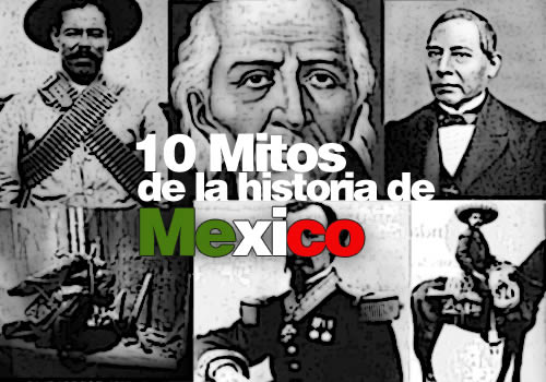 10 mitos historia de mexico