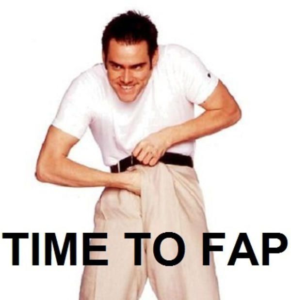 time to fap